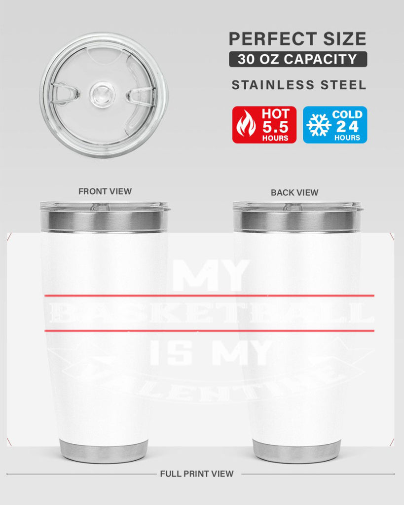 my basketball is my valentine 39#- valentines day- Tumbler