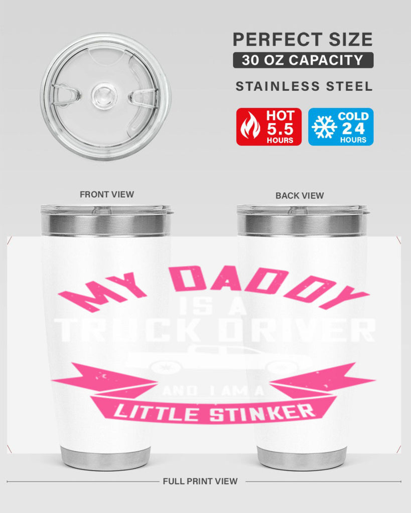 my daddy is a truck driver and i am a little stinker Style 29#- truck driver- tumbler