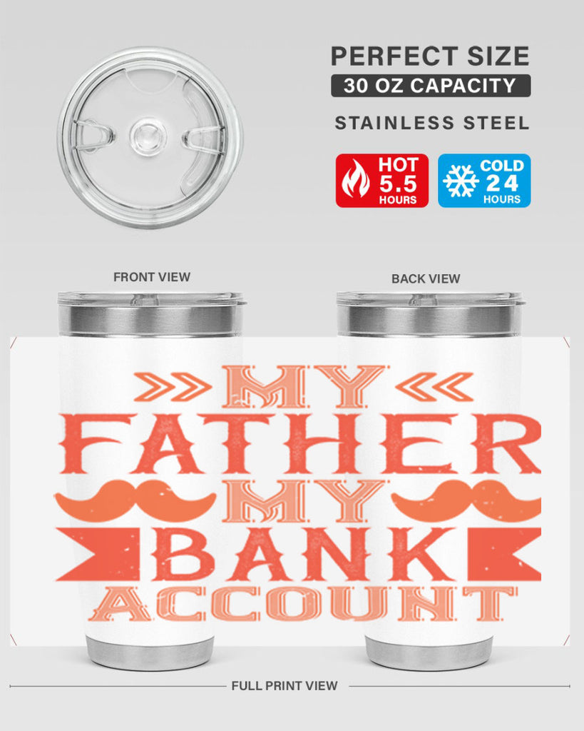 my father my bank account 177#- fathers day- Tumbler