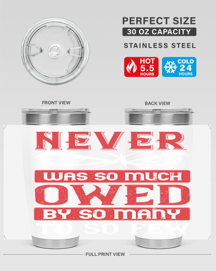never was so much owed by so many to so few 41#- Veterns Day- Tumbler