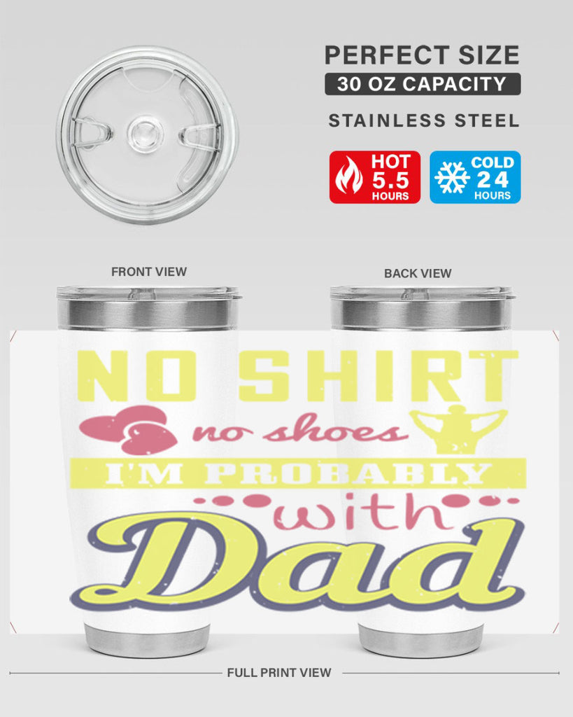no shirt no shoes…i’m probably with dad 196#- fathers day- Tumbler