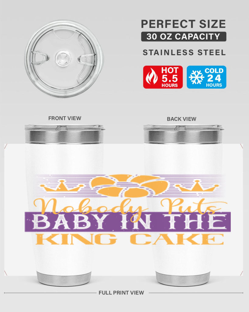 nobody puts baby in the king cake 41#- mardi gras- Tumbler