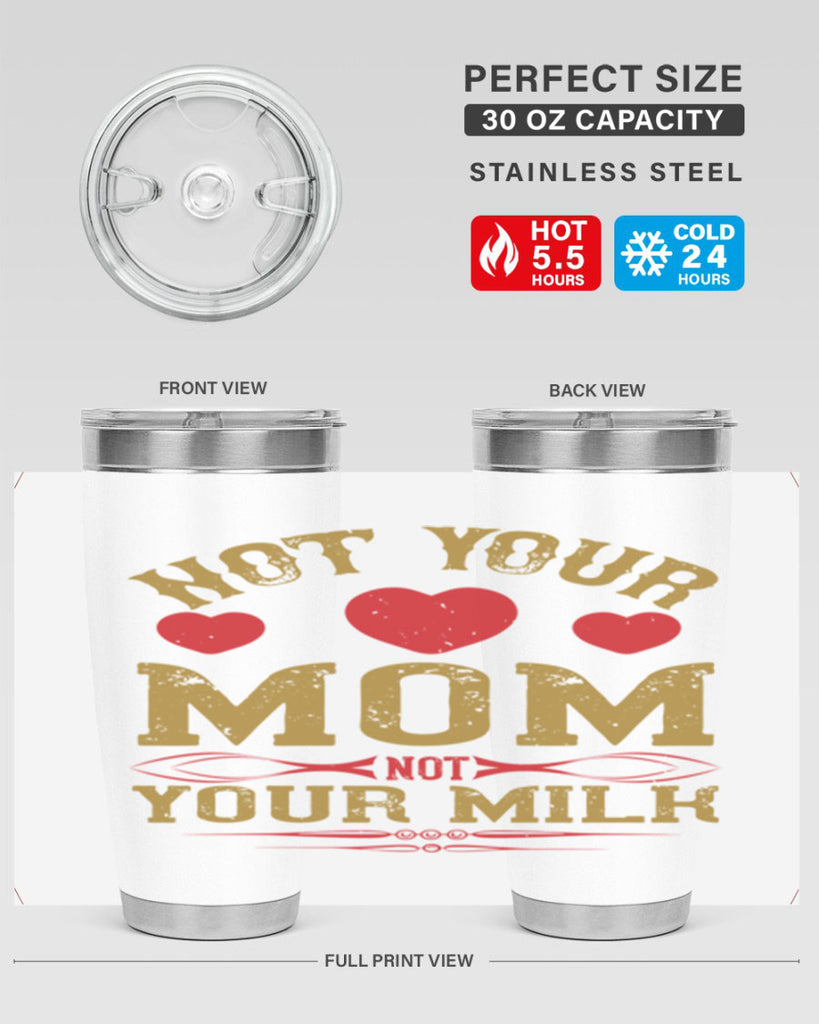 not your mom not your milk 119#- vegan- Tumbler
