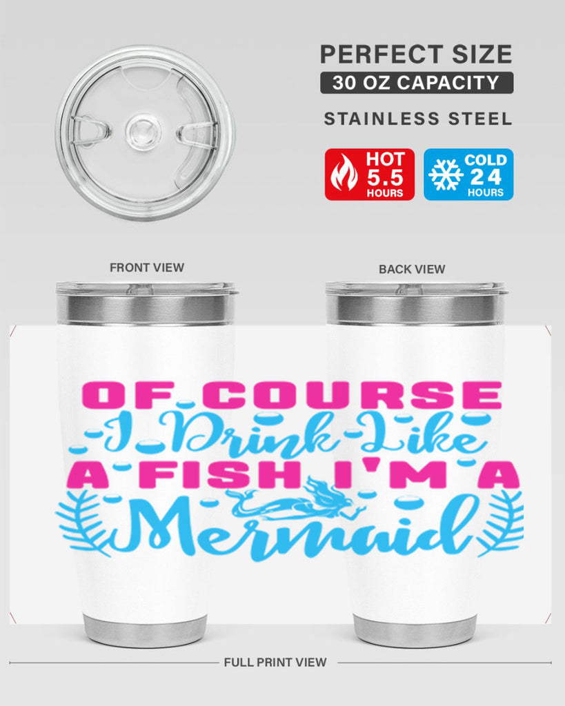 of course i drink like a fish im a mermaid 523#- mermaid- Tumbler