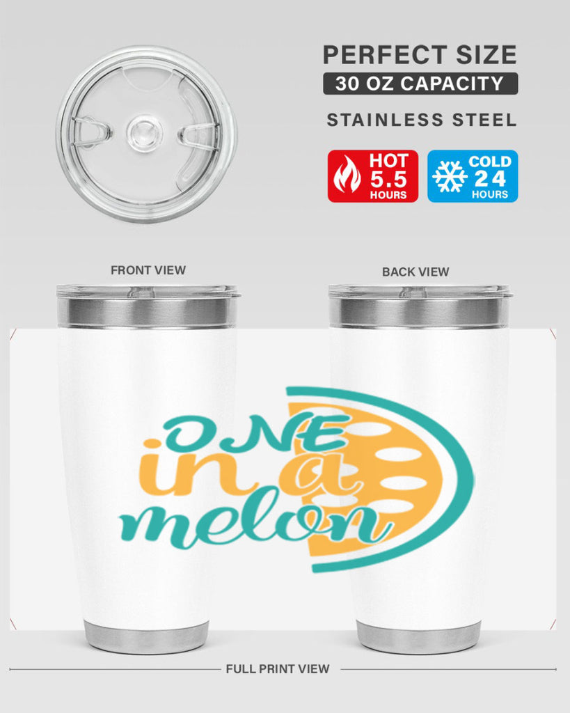 one in a melon Style 83#- summer- Tumbler