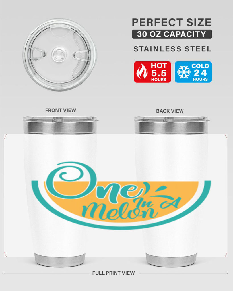 one in a melon Style 85#- summer- Tumbler