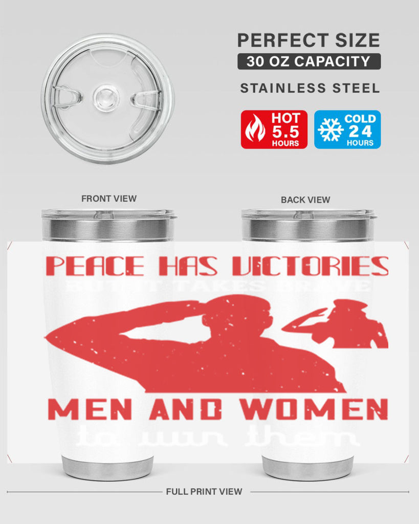peace has victories but it takes brave 94#- Veterns Day- Tumbler