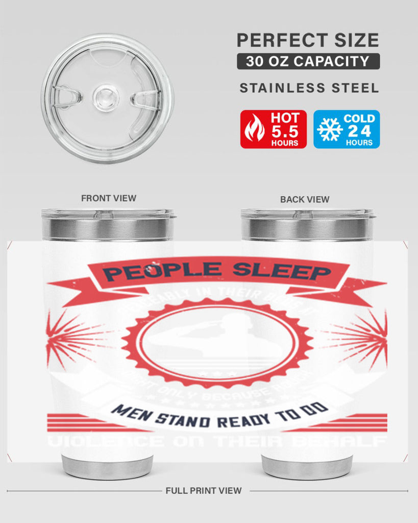people sleep peaceably in their beds at night only because rough men 34#- Veterns Day- Tumbler