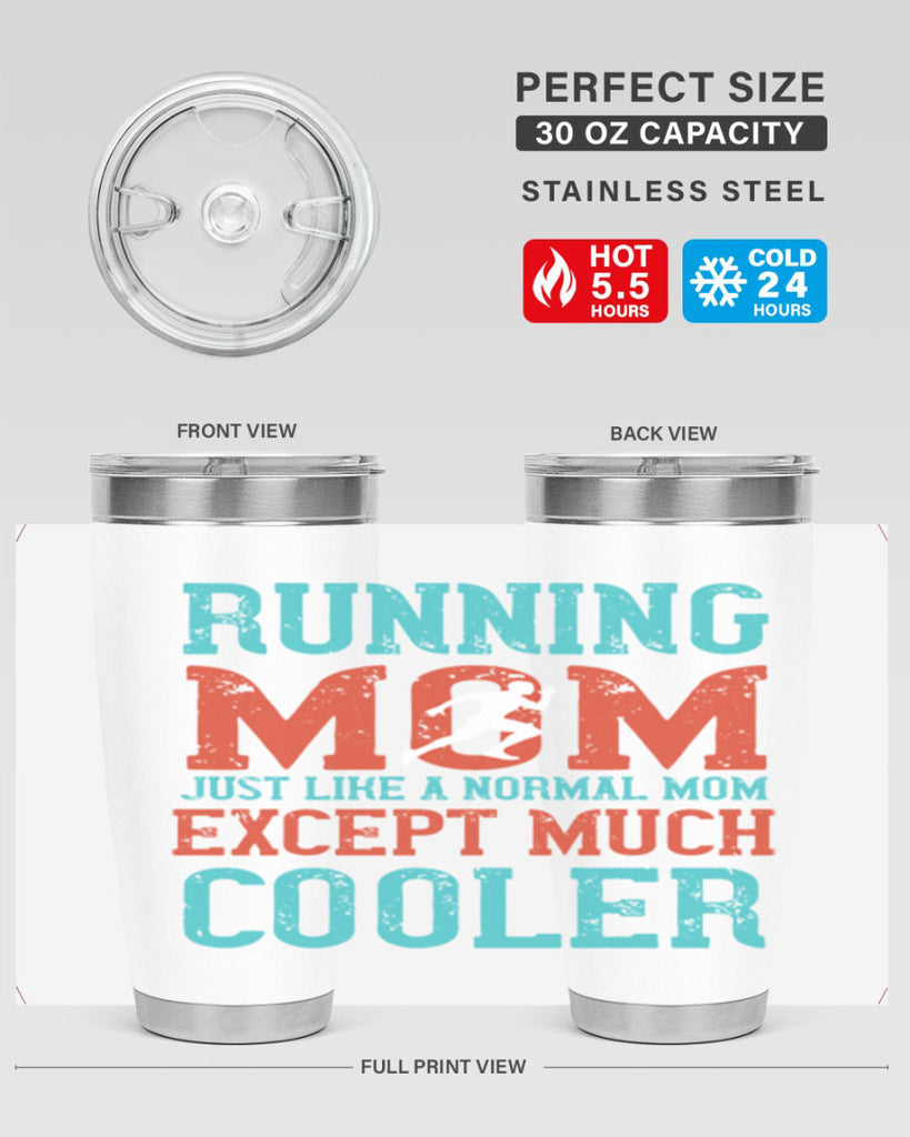 running mom just like a normal mom except much cooler 18#- running- Tumbler