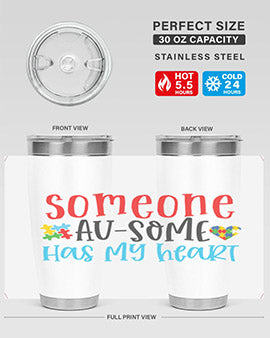 someone ausome has my heart Style 40#- autism- Tumbler