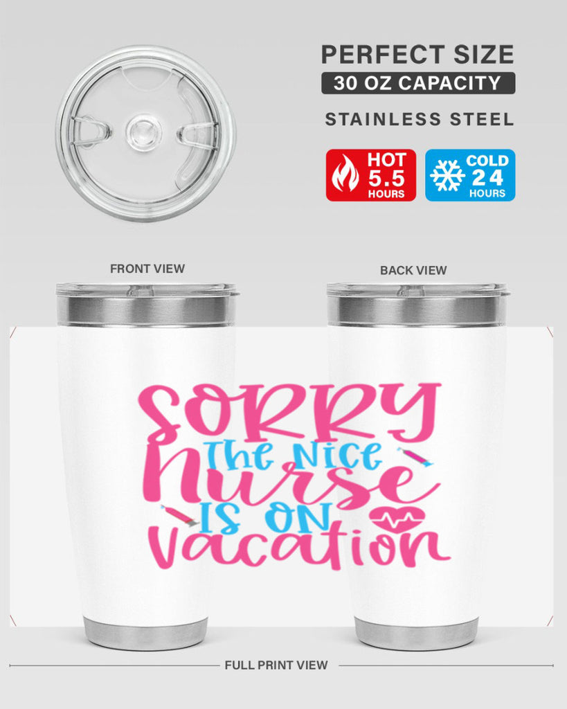 sorry the nice nurse is on vacation Style 348#- nurse- tumbler