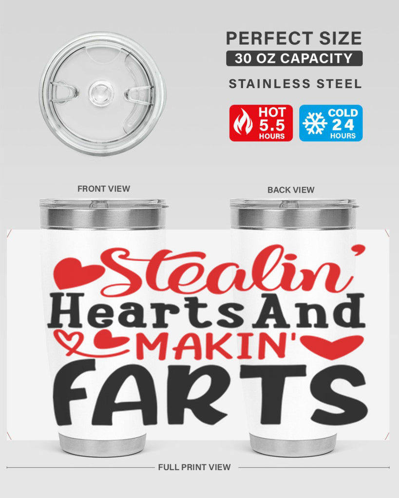 stealin hearts and makin farts 73#- valentines day- Tumbler