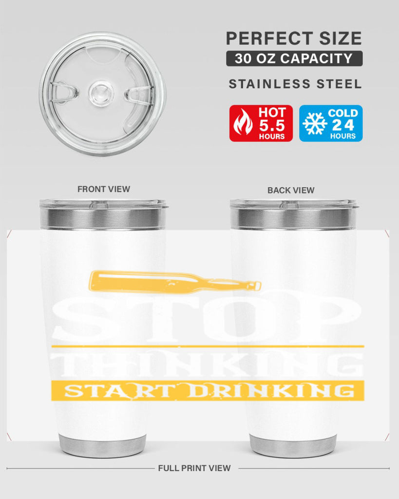 stop thinking start drinking 11#- beer- Tumbler