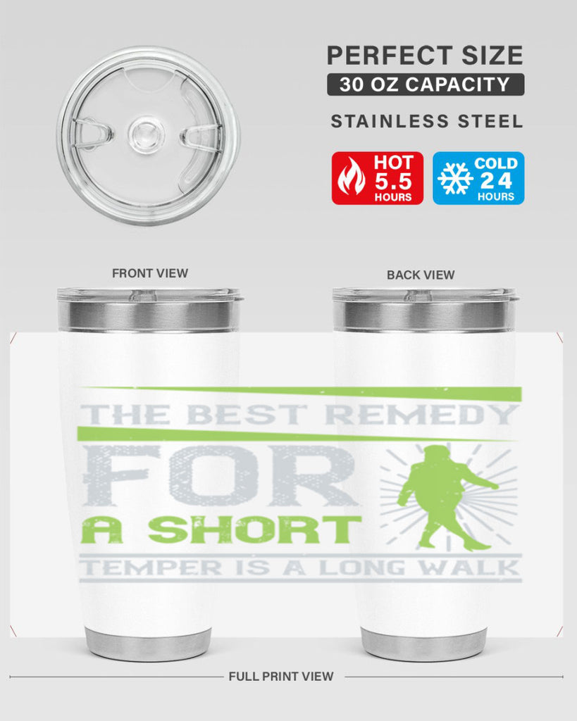 the best remedy for a short temper is a long walk 23#- walking- Tumbler