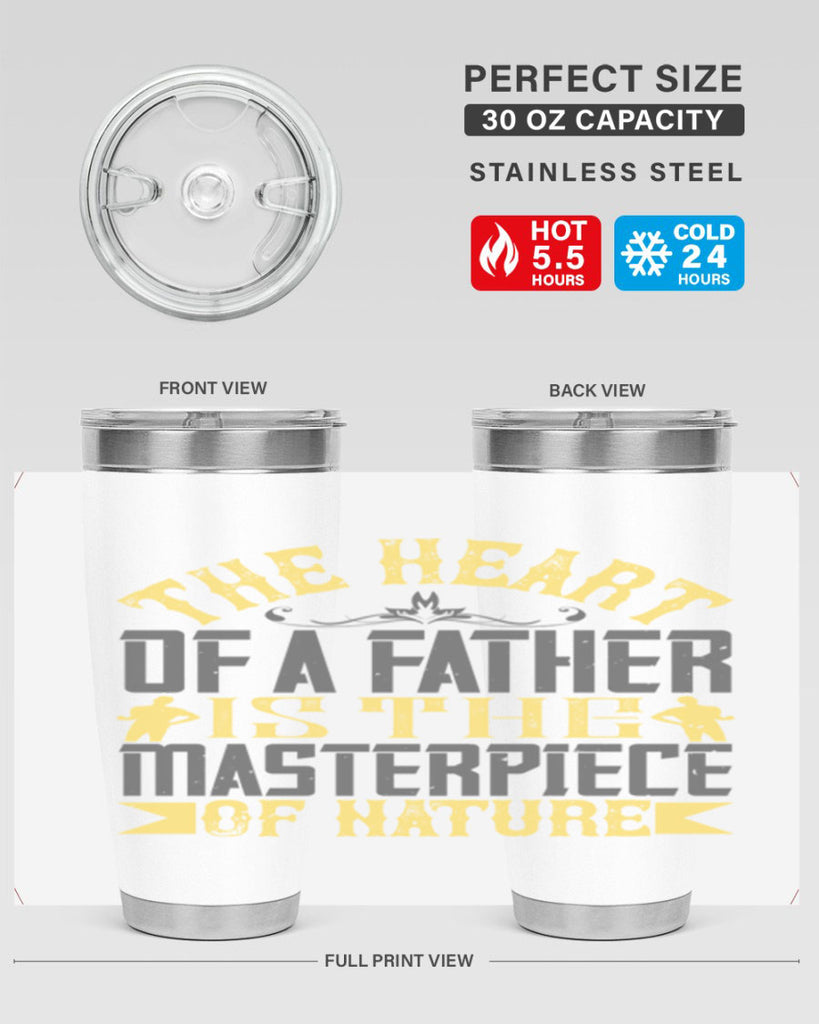 the heart of a father is the masterpiece of nature 18#- Parents Day- Tumbler