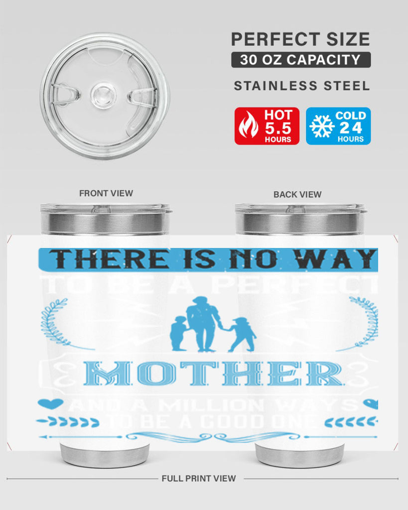 there is no way to be a perfect 23#- mothers day- Tumbler