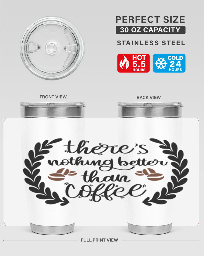 theres nothing better than 18#- coffee- Tumbler