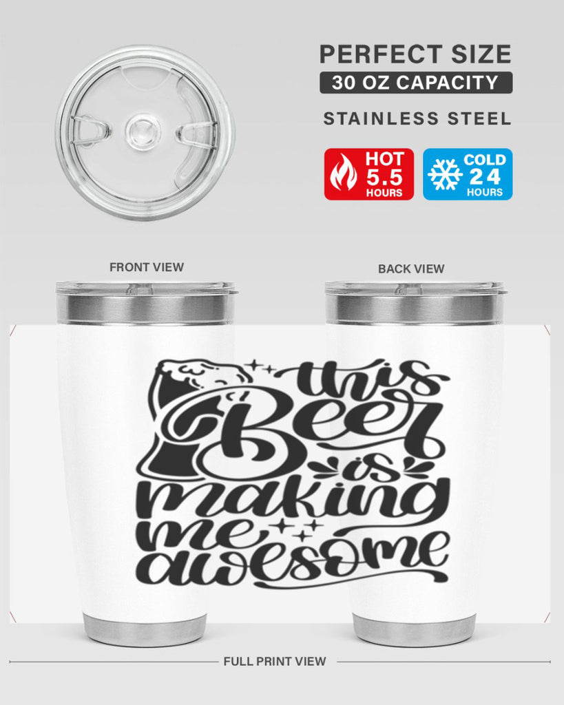 this beer is making me awesome 19#- beer- Tumbler