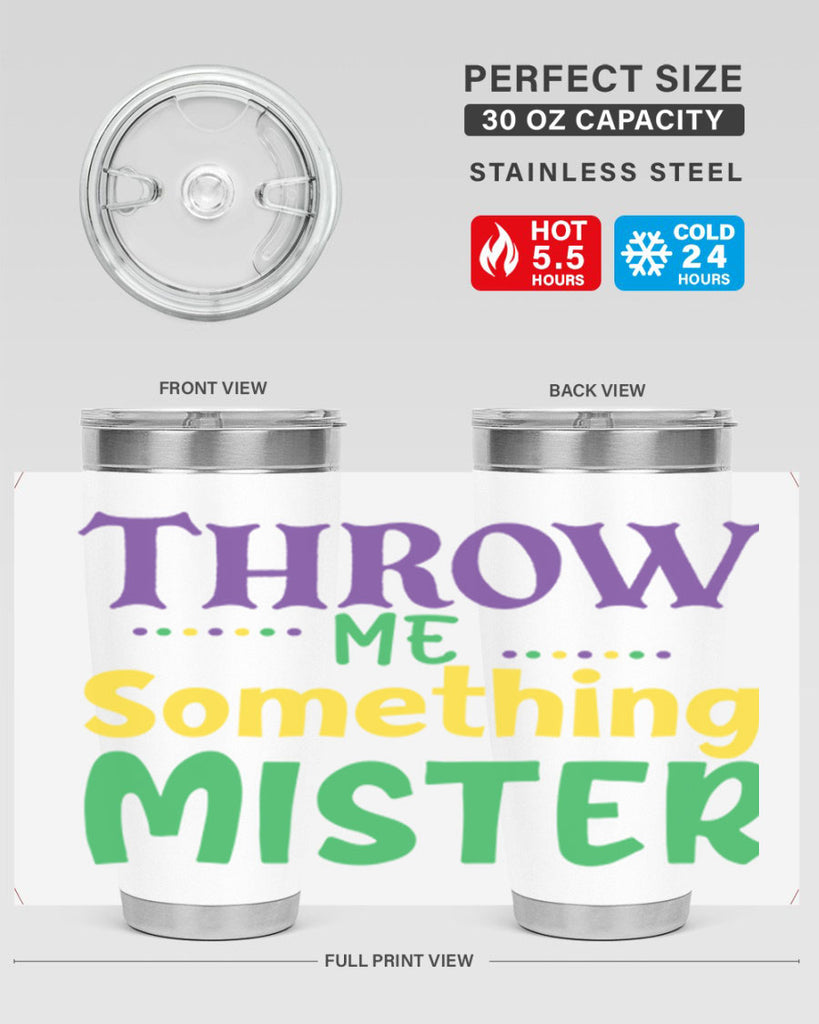 throw me something mister 73#- mardi gras- Tumbler