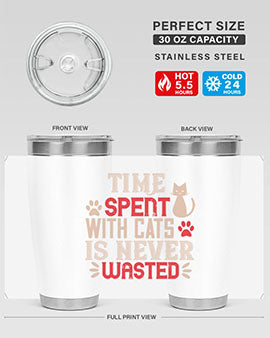 time spend with cat is never wasted Style 121#- cat- Tumbler