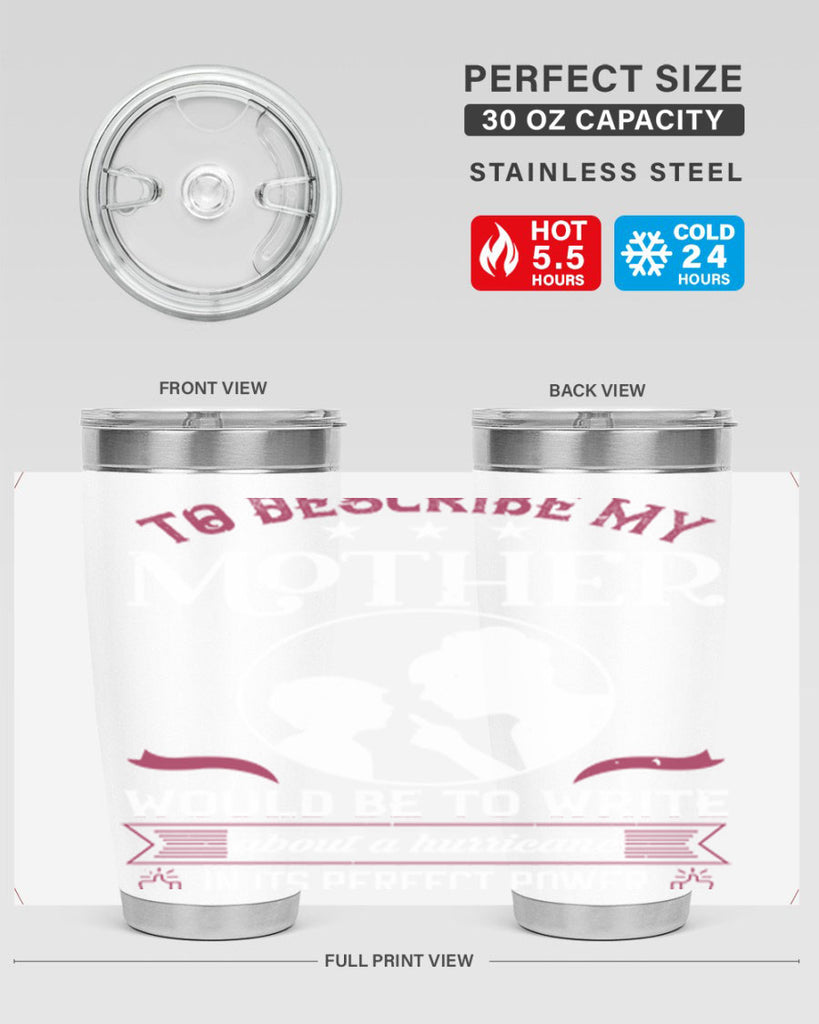 to describe my mother 19#- mothers day- Tumbler