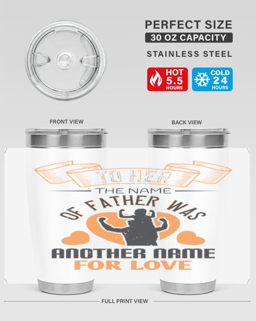 to her the name of father 144#- fathers day- Tumbler