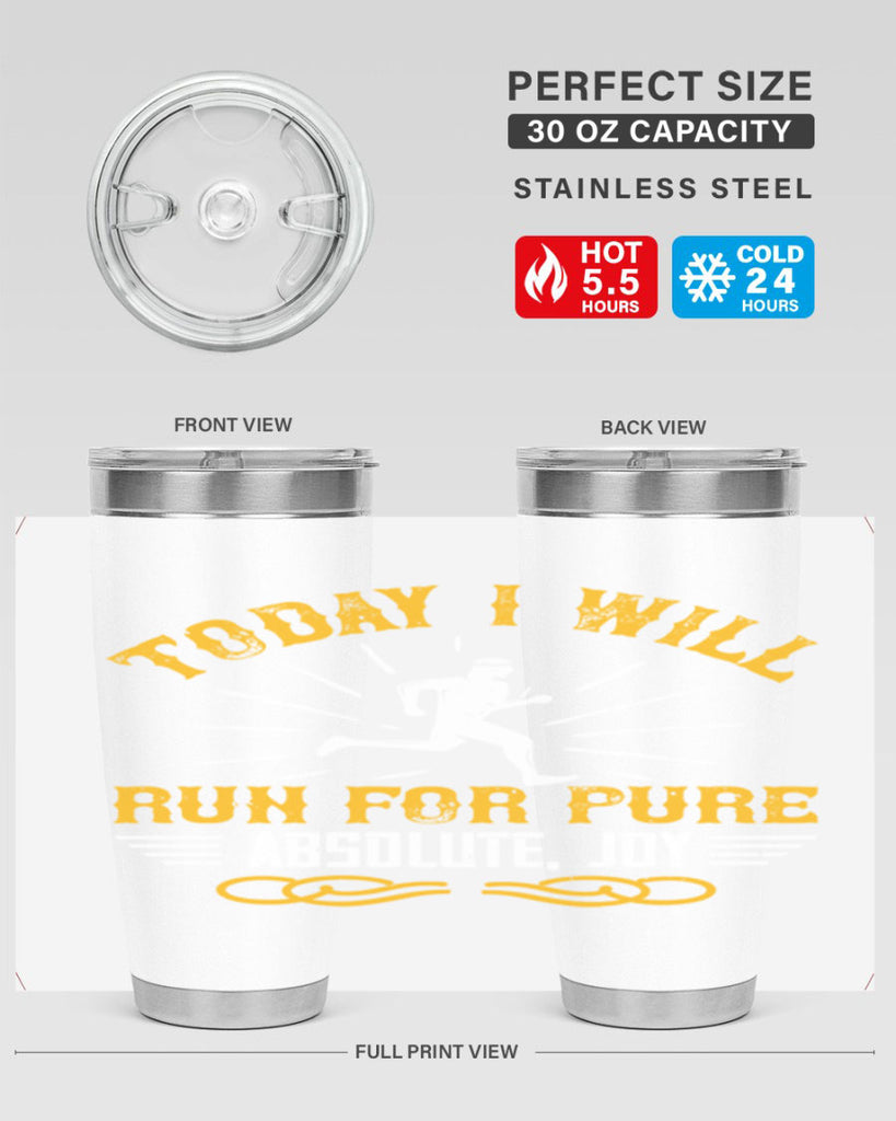today i will run for pure absolute joy 5#- running- Tumbler