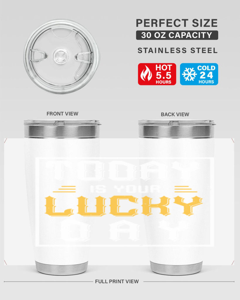 today is your lucky day 5#- beer- Tumbler