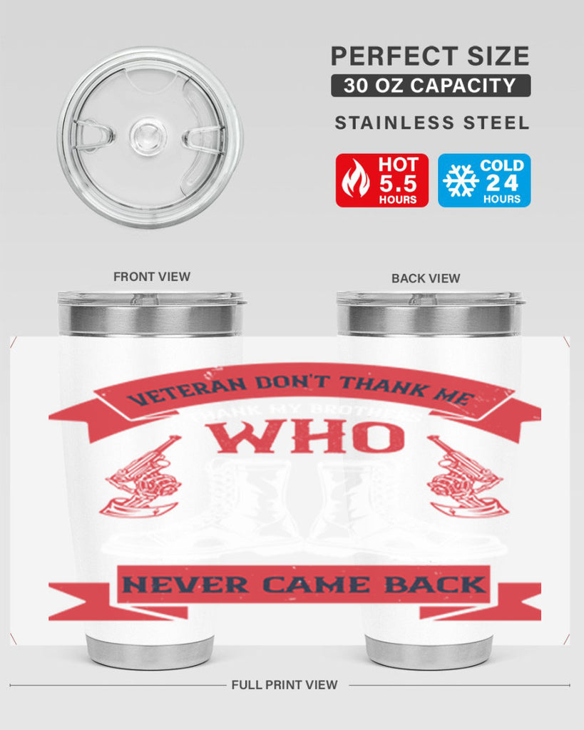 veteran dont thank me thank my brothes who never back 10#- Veterns Day- Tumbler