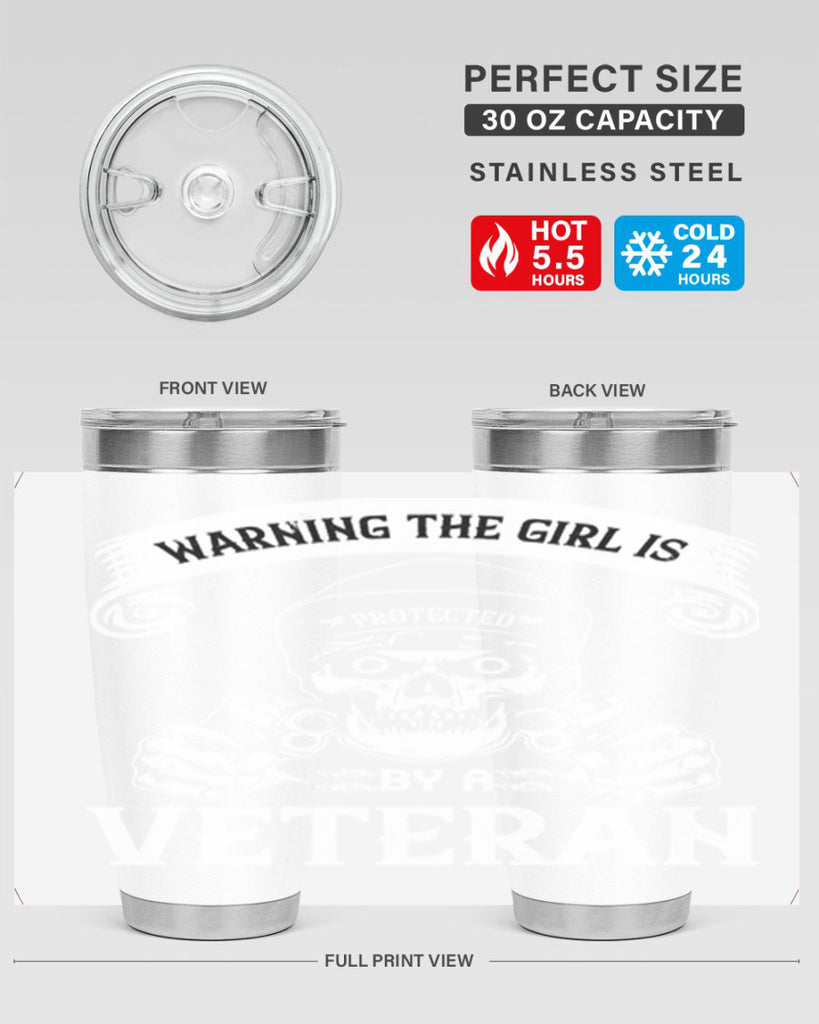 warning the girl is protected by a veteran 8#- Veterns Day- Tumbler