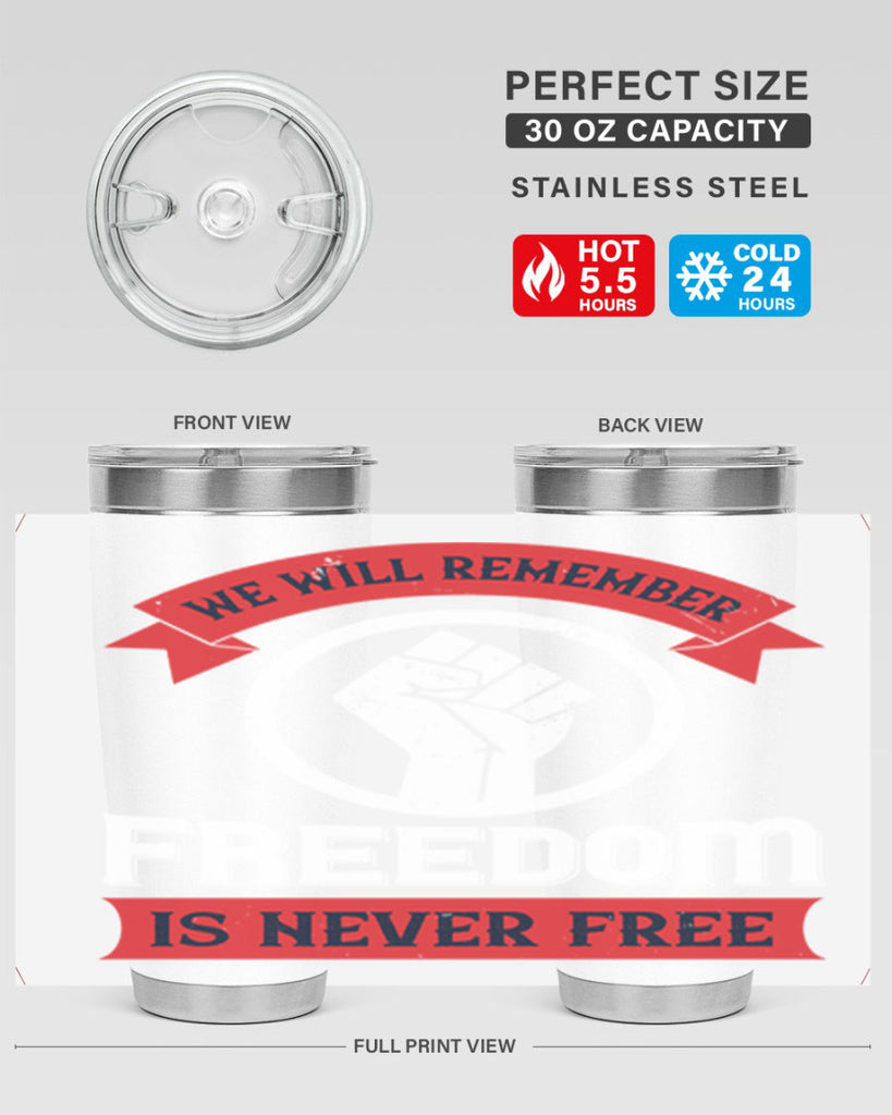 we will remeber freedom is never free 6#- Veterns Day- Tumbler