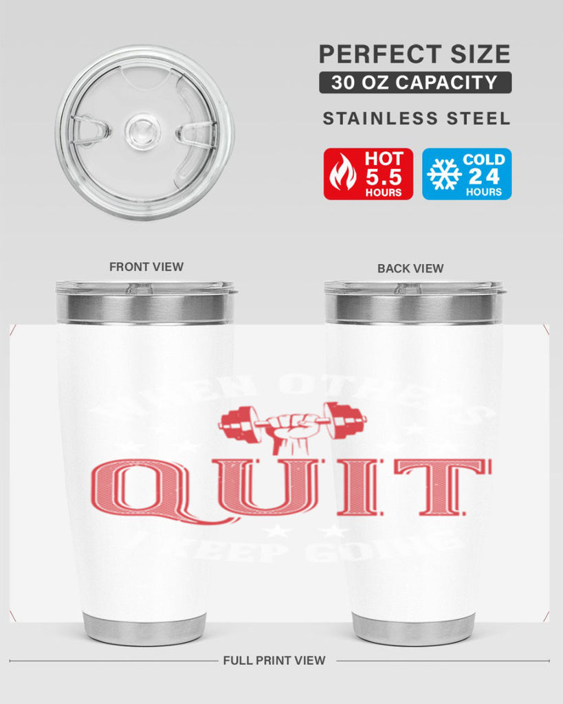 when others quit i keep going 59#- gym- Tumbler
