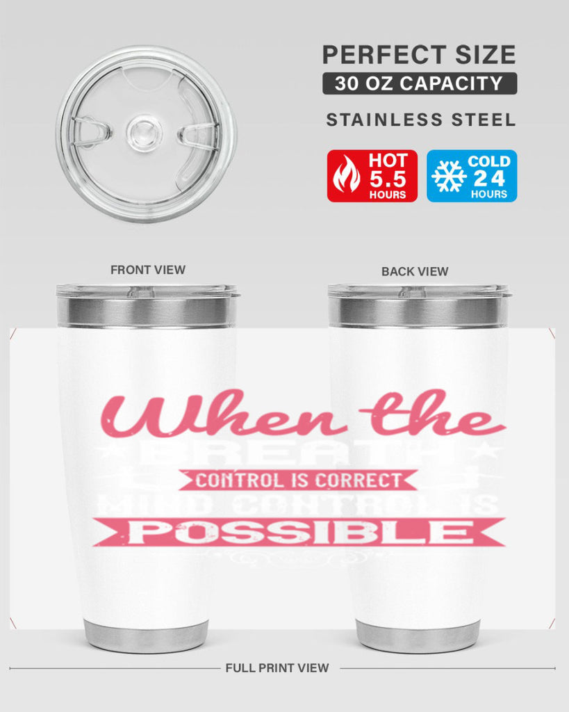 when the breath control is correct mind control is possible 40#- yoga- Tumbler