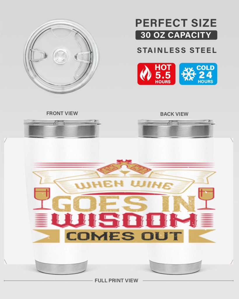 when wine goes in wisdom comes out 19#- drinking- Tumbler