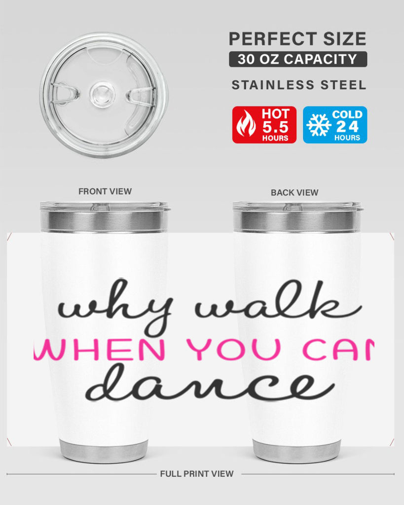 why walk when you can dance 91#- ballet- Tumbler