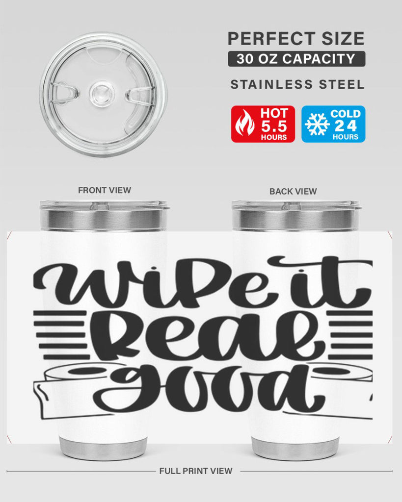 wipe it real good 5#- bathroom- Tumbler
