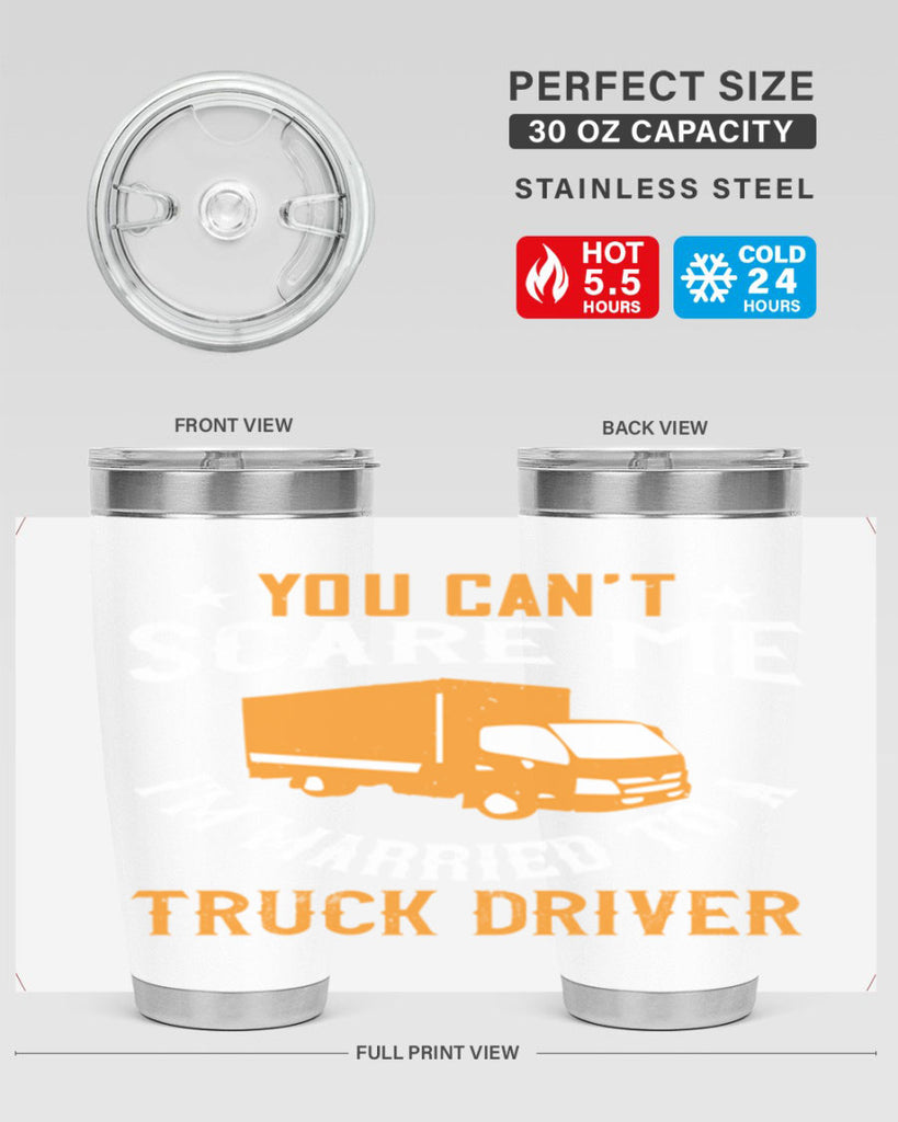 you cant scare me im married to a truck driver Style 7#- truck driver- tumbler