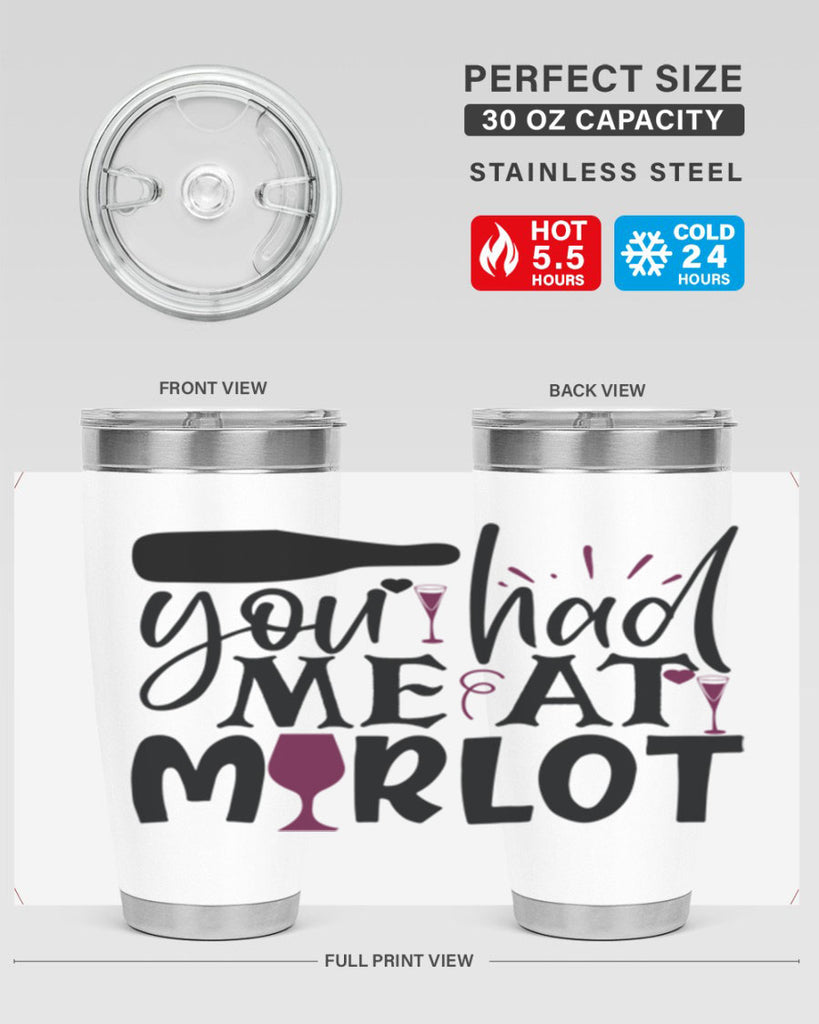 you had me at merlot 139#- wine- Tumbler