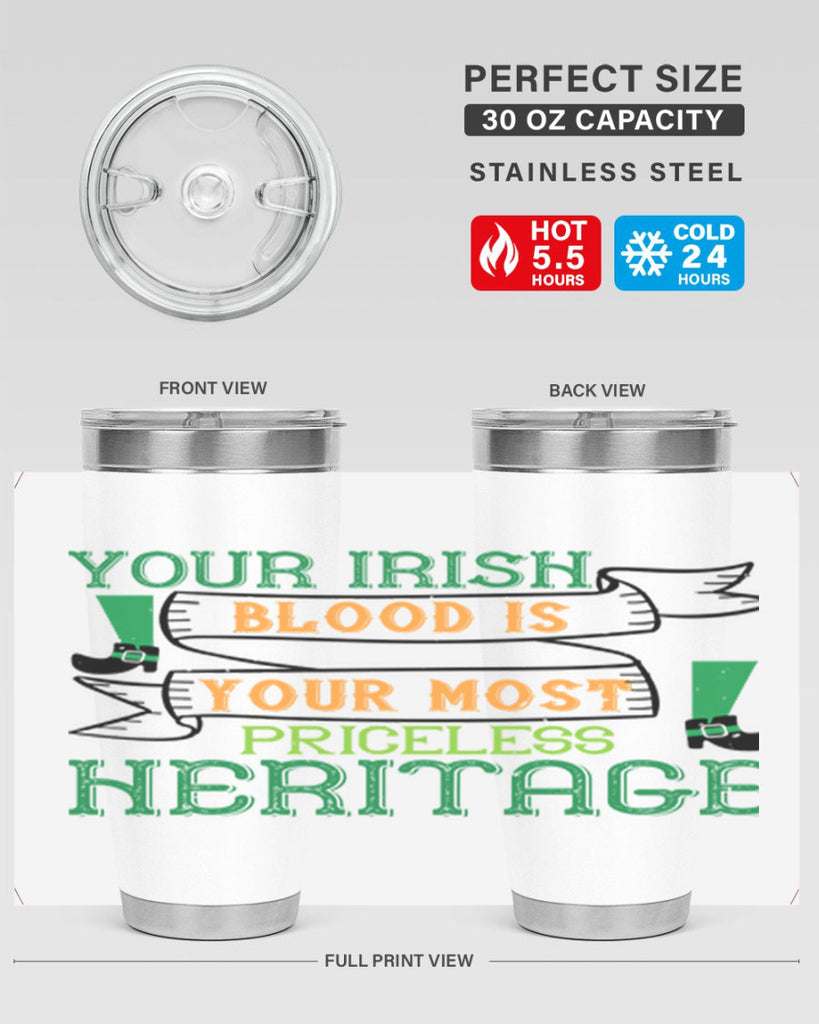 your irish blood is your most priceless heritage Style 3#- St Patricks Day- Tumbler