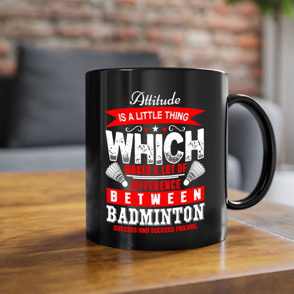 Attitude is a little thing that makes alot of difference 1453#- badminton-Mug / Coffee Cup