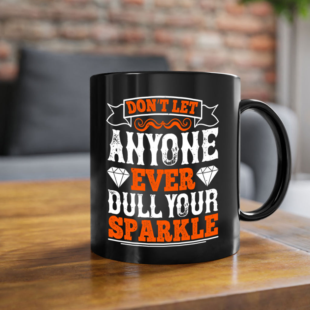 Don’t let anyone ever dull your sparkle 1554#- basketball-Mug / Coffee Cup