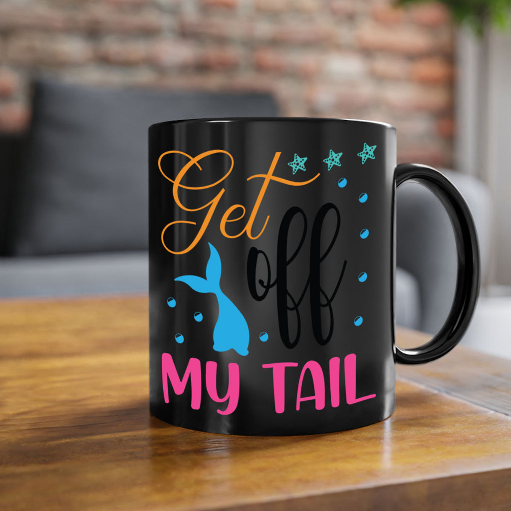 Get off My Tail 186#- mermaid-Mug / Coffee Cup