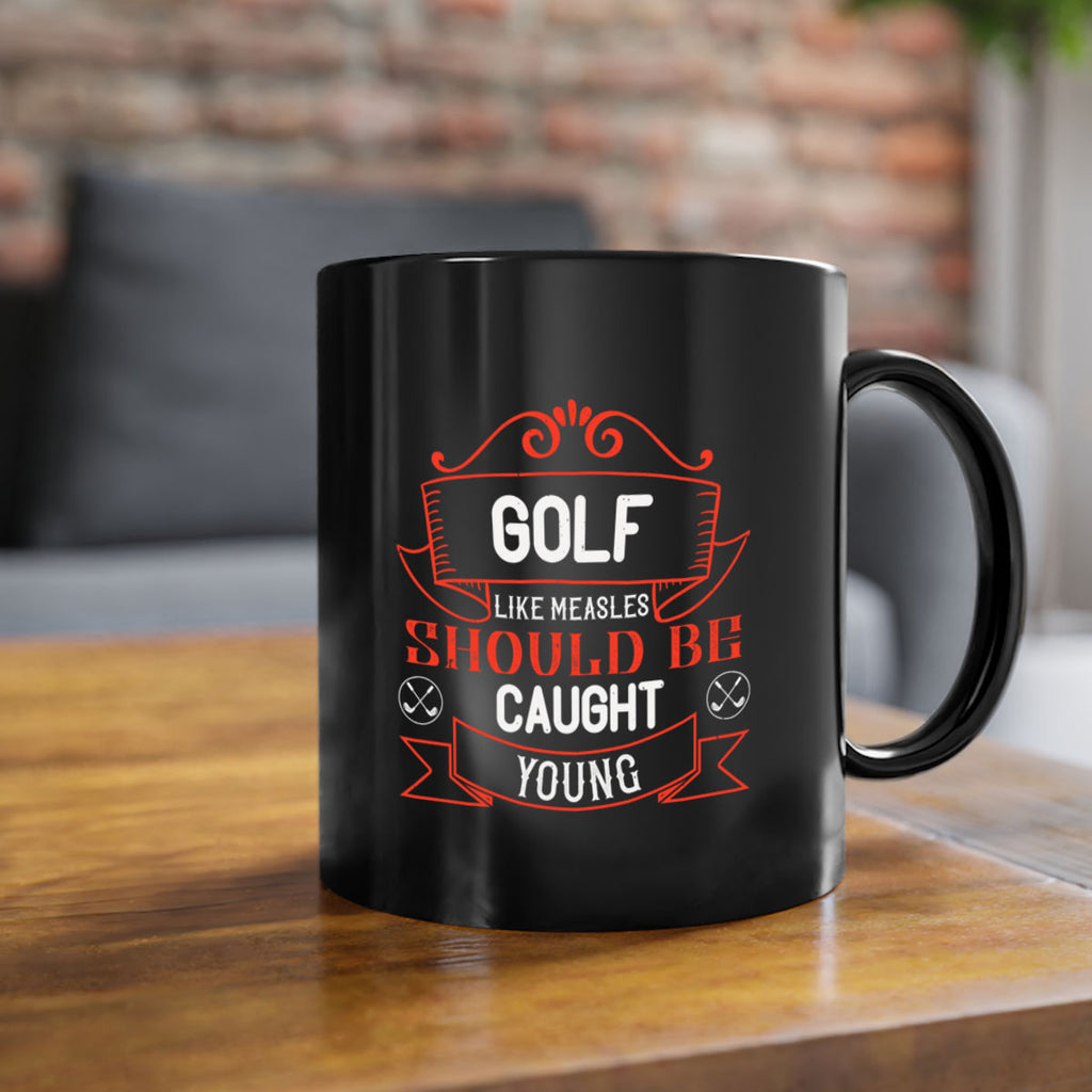 Golf like measles should be caught young 2257#- golf-Mug / Coffee Cup