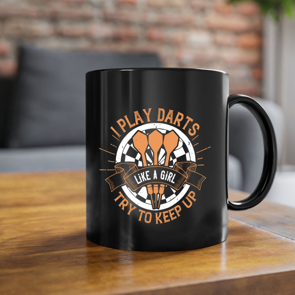I play darts like a girl try to keep up 2046#- darts-Mug / Coffee Cup
