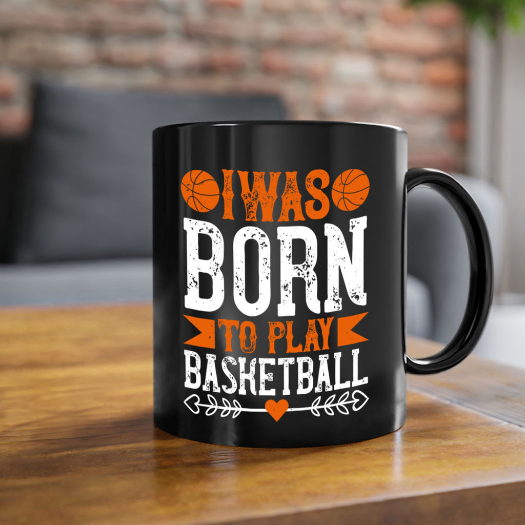 I was born to play basketball 2215#- basketball-Mug / Coffee Cup