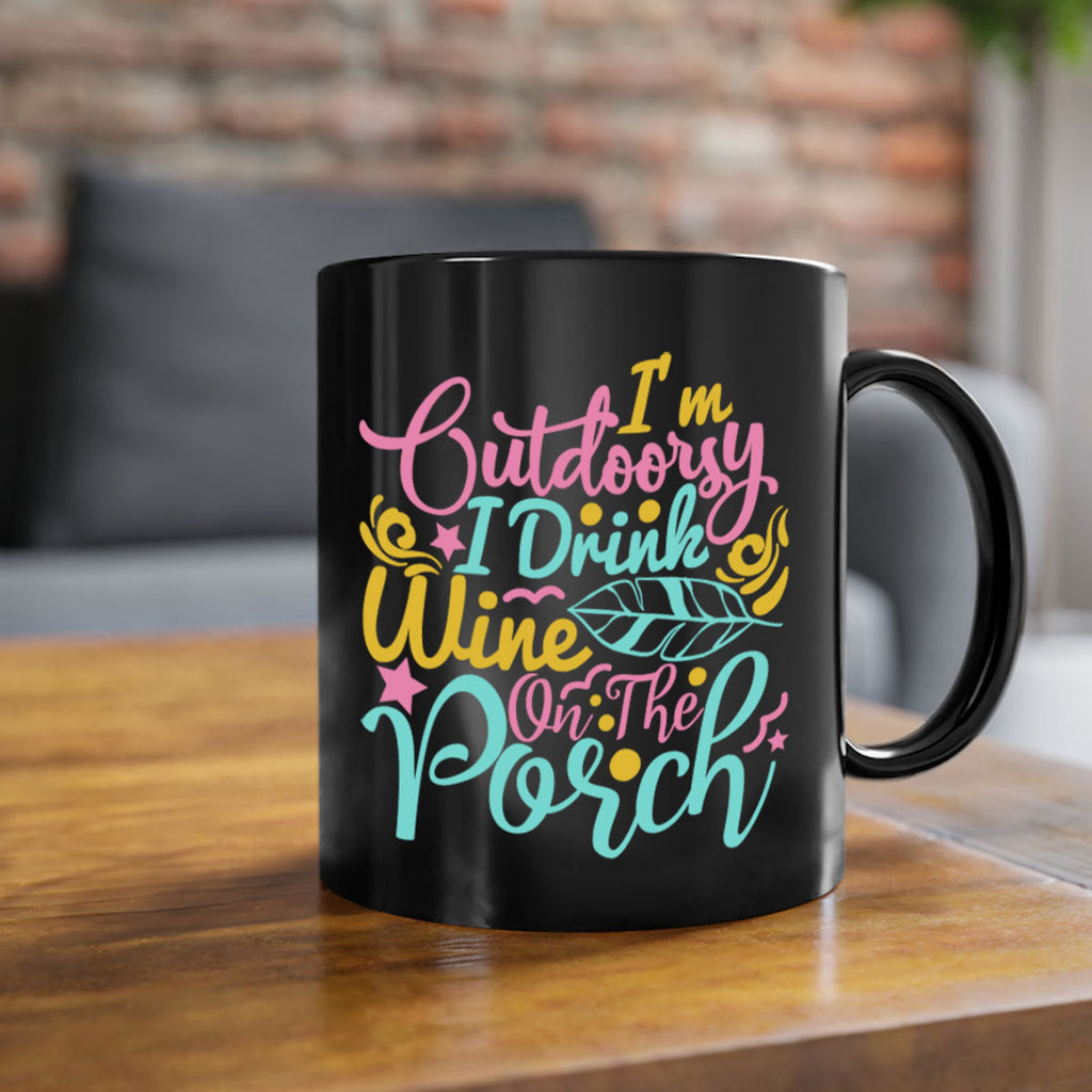 IM OUTDOORSY I DRINK WINE ON THE PORCH Style 61#- Summer-Mug / Coffee Cup
