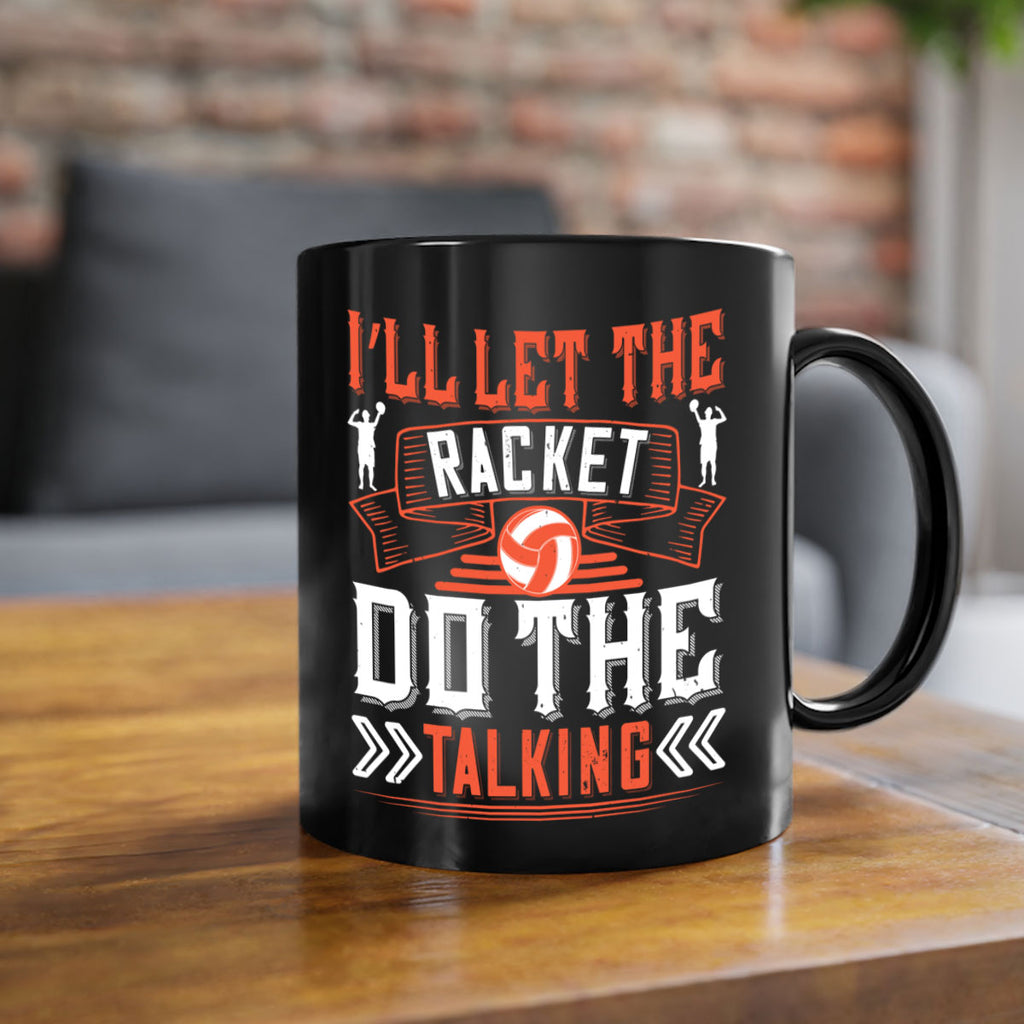 I’ll let the racket do the talking Style 969#- volleyball-Mug / Coffee Cup