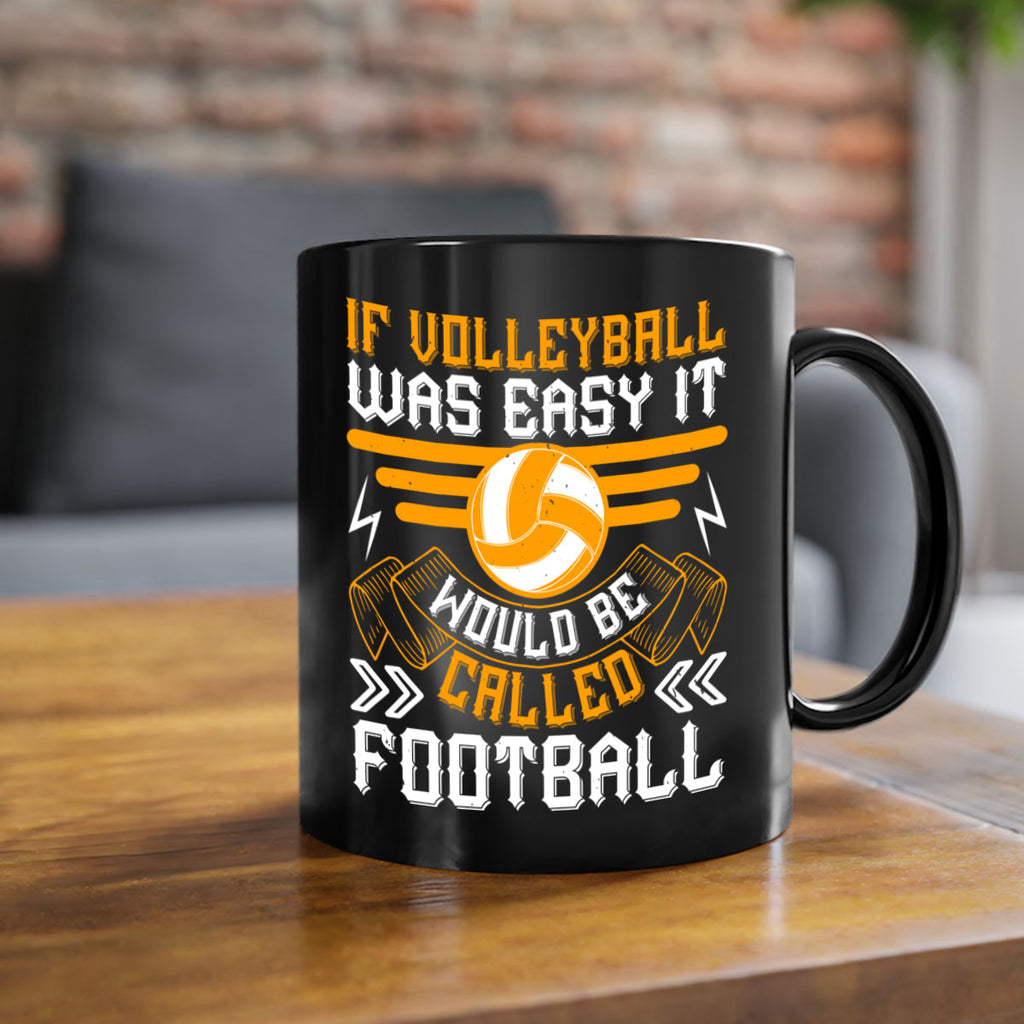If volleyball was easy it would be called football Style 1048#- volleyball-Mug / Coffee Cup