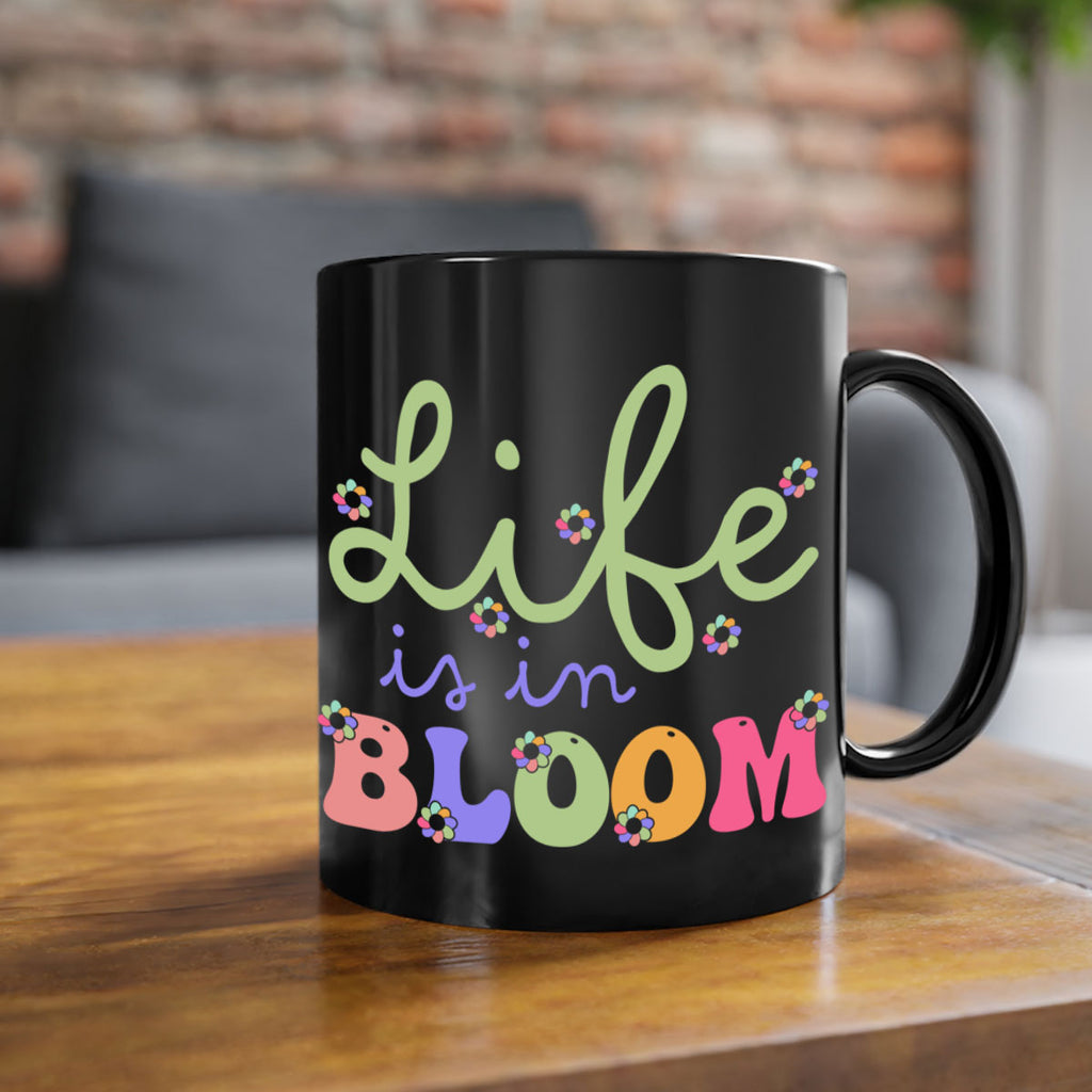 Life is in bloom 298#- spring-Mug / Coffee Cup