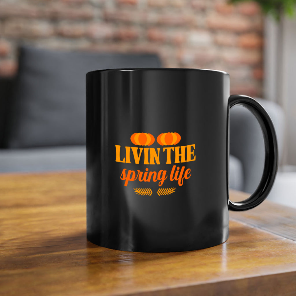Livin the spring life 309#- spring-Mug / Coffee Cup